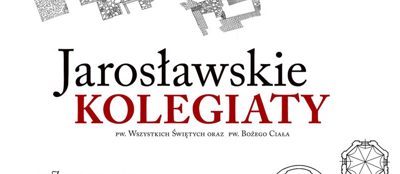 Jarosławskie kolegiaty – wystawa czasowa w Muzeum Kamienicy Orsettich