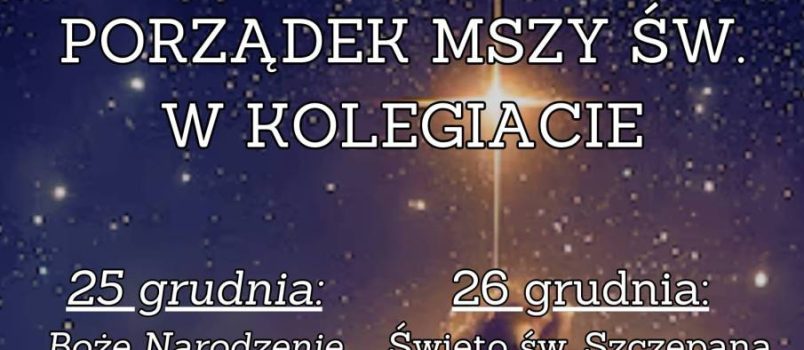 Święta Bożego Narodzenia – porządek Mszy św. w Kolegiacie